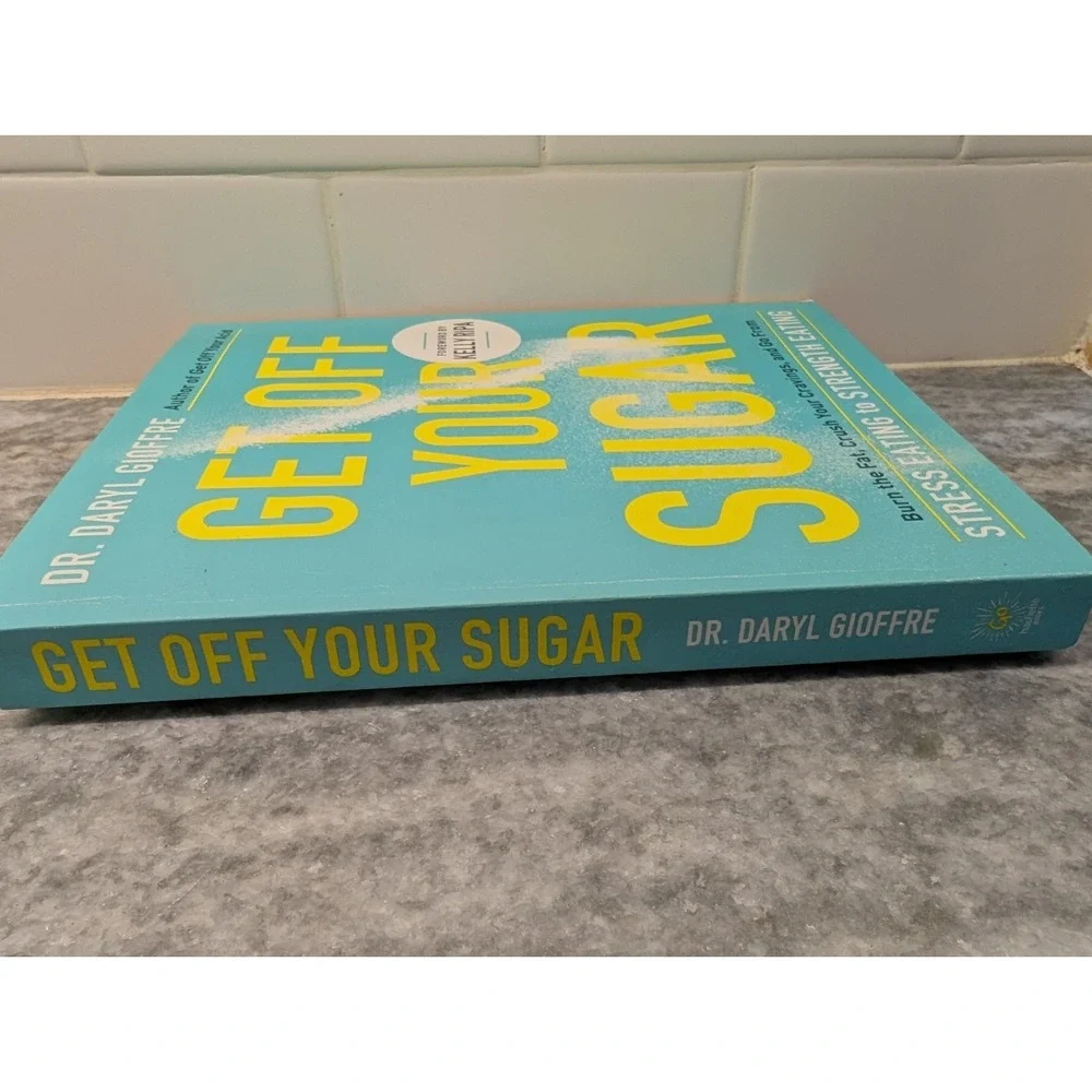 Get Off Your Sugar By Dr. Daryl Gioffre Paperback Book